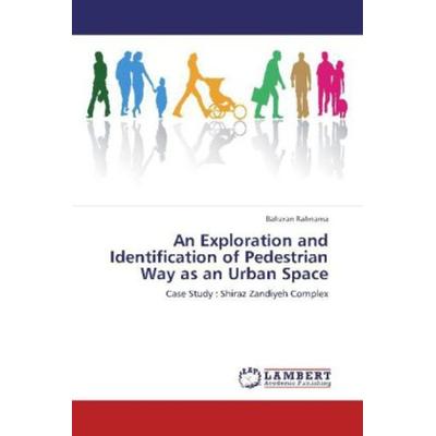 Rahnama, B: Exploration and Identification of Pedestrian Wa, Taschenbuch von Baharan Rahnama, LAP LAMBERT Academic Publishing, 978-3-659-12422-8