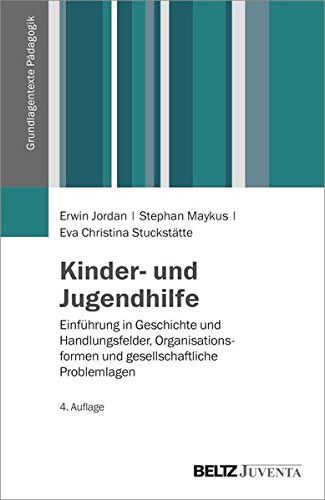 Erwin Jordan - Kinder- und Jugendhilfe: Einführung in Geschichte und Handlungsfelder, Organisationsformen und gesellschaftliche Problemlagen (Grundlagentexte Pädagogik) - Preis vom 30.09.2026 09:01:18 h
