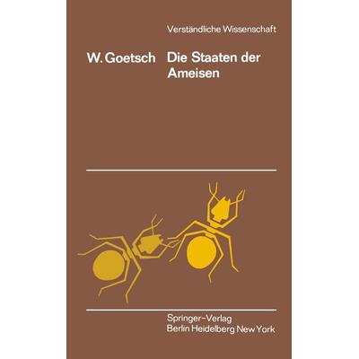 Die Staaten der Ameisen, Taschenbuch von W. Goetsch, Springer Berlin, 978-3-642-86368-4