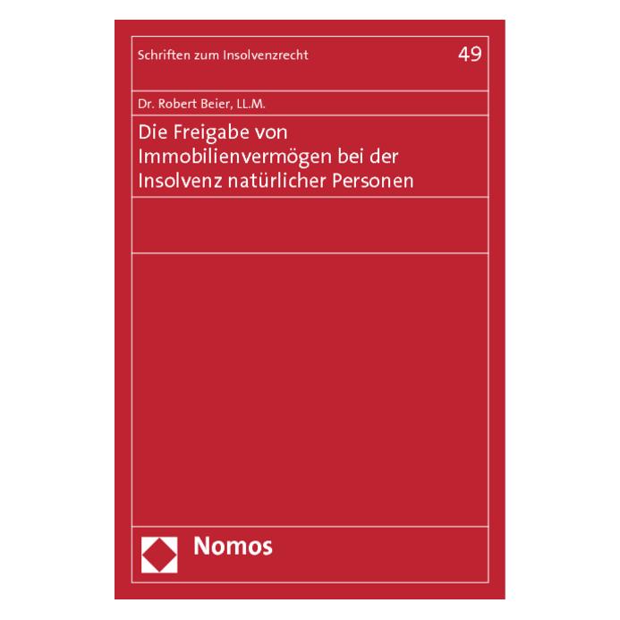 Nomos Die Freigabe von Immobilienvermögen bei der Insolvenz natürlicher Personen (Deutsch, Softcover, Robert Beier) (7261450)