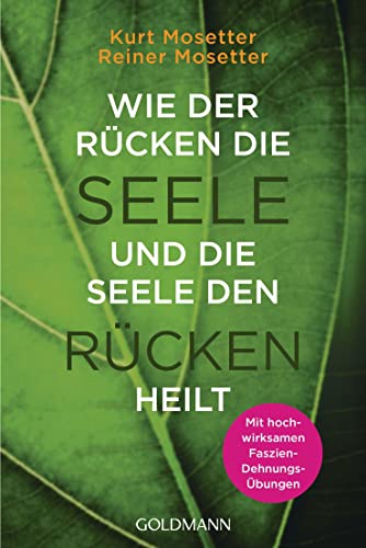 Kurt Mosetter - Wie der Rücken die Seele und die Seele den Rücken heilt: Die Psychologie der Muskeln - Mit hochwirksamen Faszien-Dehnungs-Übungen - Preis vom 18.10.2026 15:28:09 h