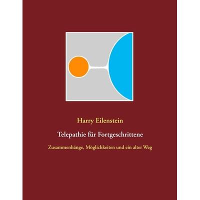 Telepathie für Fortgeschrittene, Taschenbuch von Harry Eilenstein, BoD – Books on Demand, 978-3-7481-2604-1