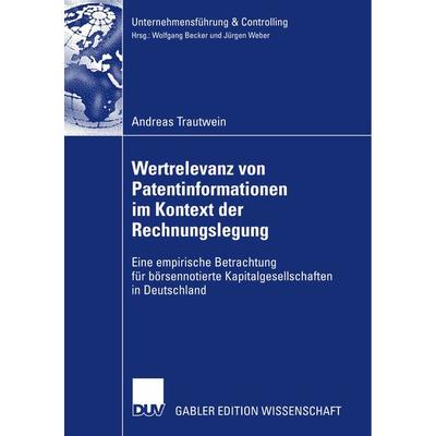 Wertrelevanz von Patentinformationen im Kontext der Rechnungslegung, Taschenbuch von Andreas Trautwein, Deutscher Universitätsverlag,