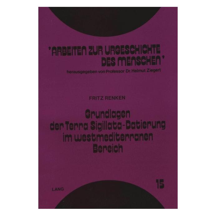 Peter Lang Grundlagen der Terra Sigillata-Datierung im westmediterranen Bereich (Softcover, Fritz Renken) (56034153)