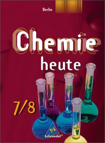 Wolfgang Asselborn - Chemie heute - Sekundarstufe I Ausgabe 2005: Chemie heute SI - Ausgabe 2006 für Berlin: Schülerband 7 / 8 - Preis vom 05.10.2026 03:47:11 h