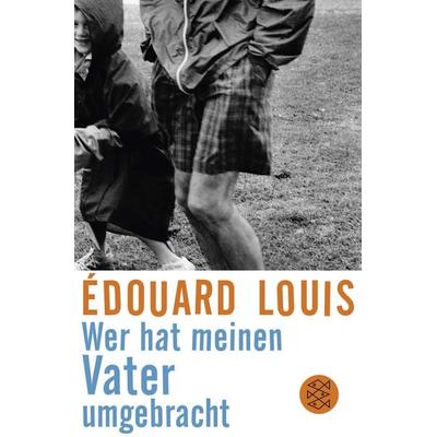 Wer hat meinen Vater umgebracht, Taschenbuch von Édouard Louis, Fischer Taschenbuch Verlag, 978-3-596-70420-0