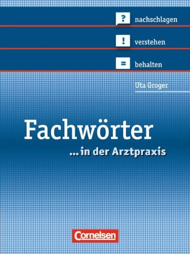 Groger, Dr. Uta - Medizinische Fachangestellte/... in der Arztpraxis - Bisherige Ausgabe: 1.-3. Ausbildungsjahr - Fachwörter in der Arztpraxis: nachschlagen - verstehen - behalten. Wörterbuch - Preis vom 04.10.2026 03:51:26 h