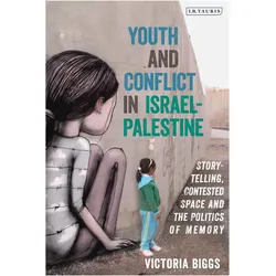 Youth and Conflict in Israel-Palestine, Sachbücher von Victoria Biggs