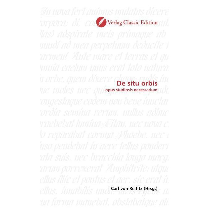 Classic Edition De situ orbis (Softcover, Carl von Reifitz) (55263340)