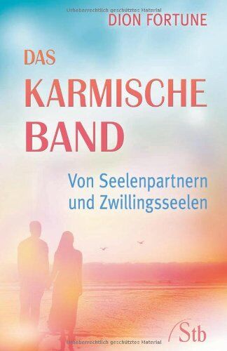Dion Fortune - Das karmische Band - Von Seelenpartnern und Zwillingsseelen - Spiritualität in Liebe und Partnerschaft - Preis vom 01.10.2026 17:08:56 h