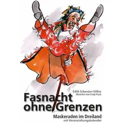 Fasnacht ohne Grenzen, Reisebücher von Edith Schweizer-Völker, Edith Schweizer Völker, Edith Schweizer - Völker