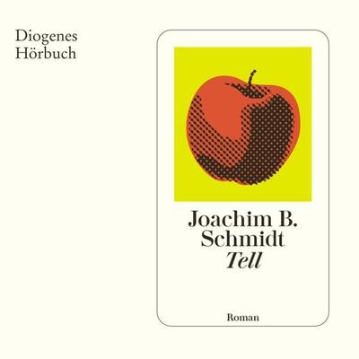 Tell - Joachim B. Schmidt, Audio, 9783257694505