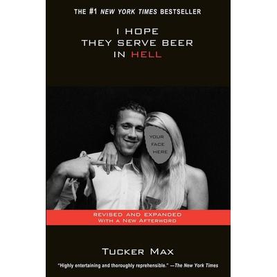 I Hope They Serve Beer in Hell, Taschenbuch von Tucker Max, Citadel Press