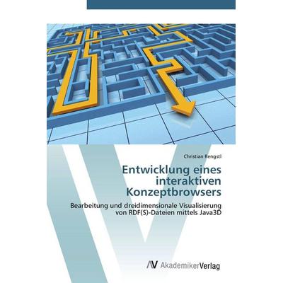 Entwicklung eines interaktiven Konzeptbrowsers, Taschenbuch von Christian Rengstl, AV Akademikerverlag, 978-3-639-43634-1