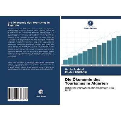Die Ökonomie des Tourismus in Algerien, Taschenbuch von Hadia Brahimi,Khaled Rouaski, Verlag Unser Wissen, 978-620-3-62817-3