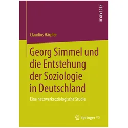 Georg Simmel und die Entstehung der Soziologie in Deutschland, Fachbücher von Claudius Härpfer