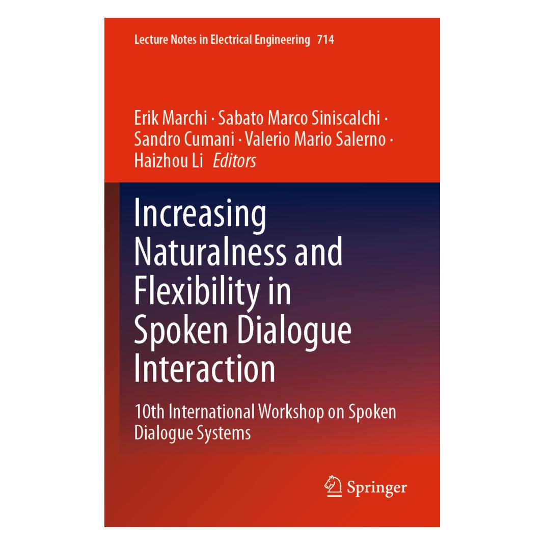 Springer Increasing Naturalness and Flexibility in Spoken Dialogue Interaction (Englisch, Softcover, Erik Marchi, Haizhou Li, Marco Siniscalchi, Sabato Marco Siniscalchi, Sabato/Cumani et al, Sandro, Sandro Cumani, Valerio Mario Salerno) (56819196)