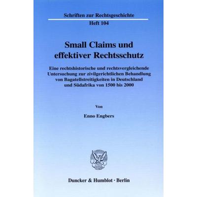 Small Claims und effektiver Rechtsschutz., Taschenbuch von Enno Engbers, Duncker & Humblot, 978-3-428-11187-9
