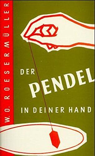 Roesermueller, Wilhelm O - Der Pendel in deiner Hand: Anleitung zum Pendeln an Hand praktischer Beispiele. Mit Hinweisen für die Pendelpraxis von Pfarrer Johannes Bolte - Preis vom 11.10.2026 15:43:13 h