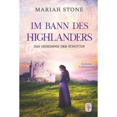 Das Geheimnis der Schottin - Zweiter Band der Im Bann des Highlanders-Reihe, Gebundene Ausgabe von Mariah Stone, Tolino Media, 978-3-7579-8903-3
