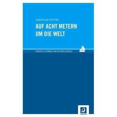 Auf acht Metern um die Welt, Taschenbuch von Sebastian Pieters, Aequator
