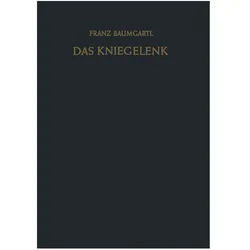 Das Kniegelenk, Fachbücher von Franz Baumgartl