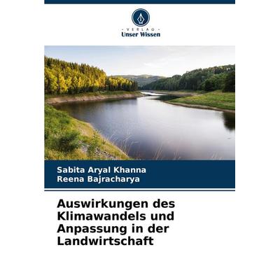 Auswirkungen des Klimawandels und Anpassung in der Landwirtschaft, Taschenbuch von Sabita Aryal Khanna,Reena Bajracharya, Verlag Unser Wissen,