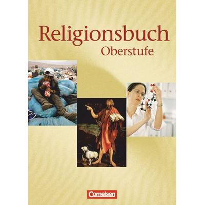 Religionsbuch 11/13. Schülerbuch, Gebundene Ausgabe von Ulrike Baumann,Bernhard Böttge,Hans-Jürgen Rundnagel,Udo Marenbach,Harmjan Dam, Cornelsen