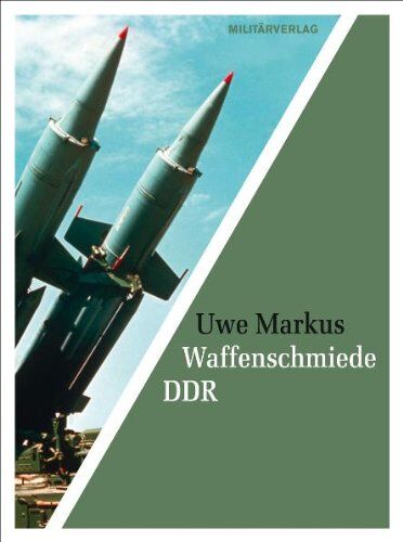 Uwe Markus - Waffenschmiede DDR - Preis vom 10.10.2026 11:48:34 h
