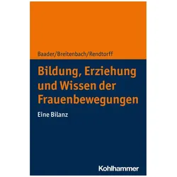Bildung, Erziehung und Wissen der Frauenbewegungen, Fachbücher von Barbara Rendtorff, Eva Breitenbach, Meike Baader
