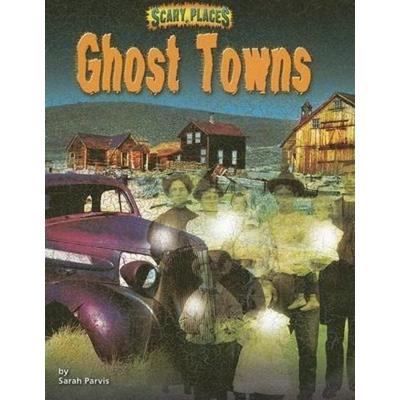 Ghost Towns, Gebundene Ausgabe von Sarah Parvis, Cengage Learning, 978-1-59716-577-8
