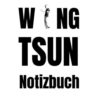 Wing Tsun Notizbuch, Taschenbuch von Simon Golthauer, Tredition, 978-3-384-02055-0