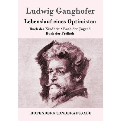 Lebenslauf eines Optimisten, Taschenbuch von Ludwig Ganghofer, Hofenberg, 978-3-8430-9957-8