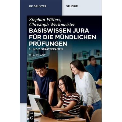 Basiswissen Jura für die mündlichen Prüfungen, Taschenbuch von Stephan Pötters,Christoph Werkmeister, De Gruyter, 978-3-11-121408-5