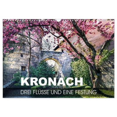 Kronach - drei Flüsse und eine Festung (Wandkalender 2026 DIN A3 quer), CALVENDO Monatskalender