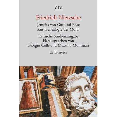Jenseits von Gut und Böse. Zur Genealogie der Moral, Taschenbuch von Friedrich Nietzsche, dtv, 978-3-423-30155-8