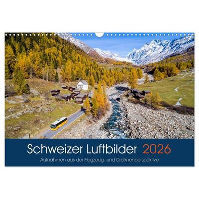 Schweizer Luftbilder (Wandkalender 2026 DIN A3 quer), CALVENDO Monatskalender