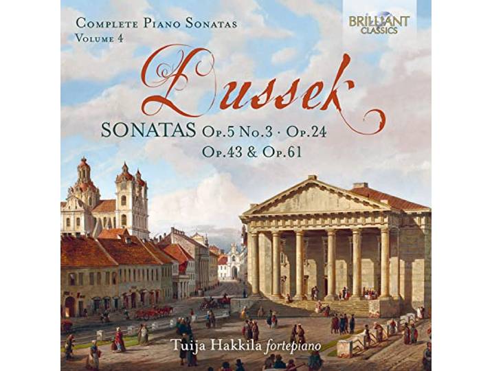 Dussek: Complete Piano Sonatas Op.5 No.3, Op.24, O