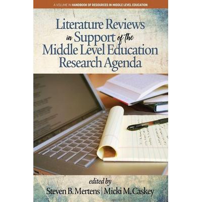 Literature Reviews in Support of the Middle Level Education Research Agenda, Taschenbuch von , Information Age Publishing, 978-1-64113-257-2