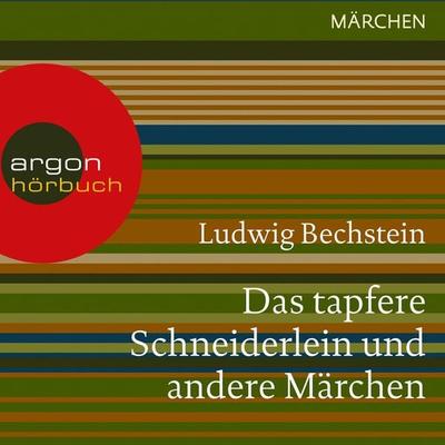 Das tapfere Schneiderlein und andere Märchen - Ludwig Bechstein, Audio, 9783732403875