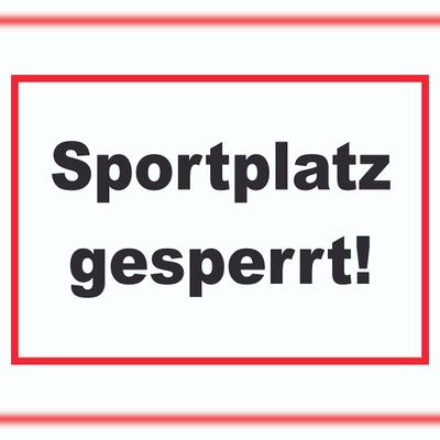 HB-Druck Sportplatz gesperrt Schild A3 Rückseite selbstklebend