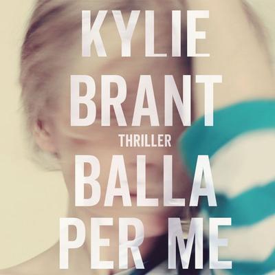 Balla per me - Kylie Brant, Audio, 9789179413668