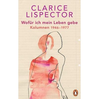 Wofür ich mein Leben gebe, Gebundene Ausgabe von Clarice Lispector, Penguin, 978-3-328-60212-5