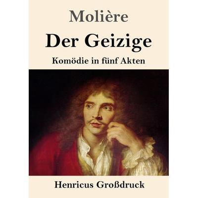 Der Geizige (Großdruck), Taschenbuch von Molière, BoD - Books on Demand, 978-3-8478-3669-8