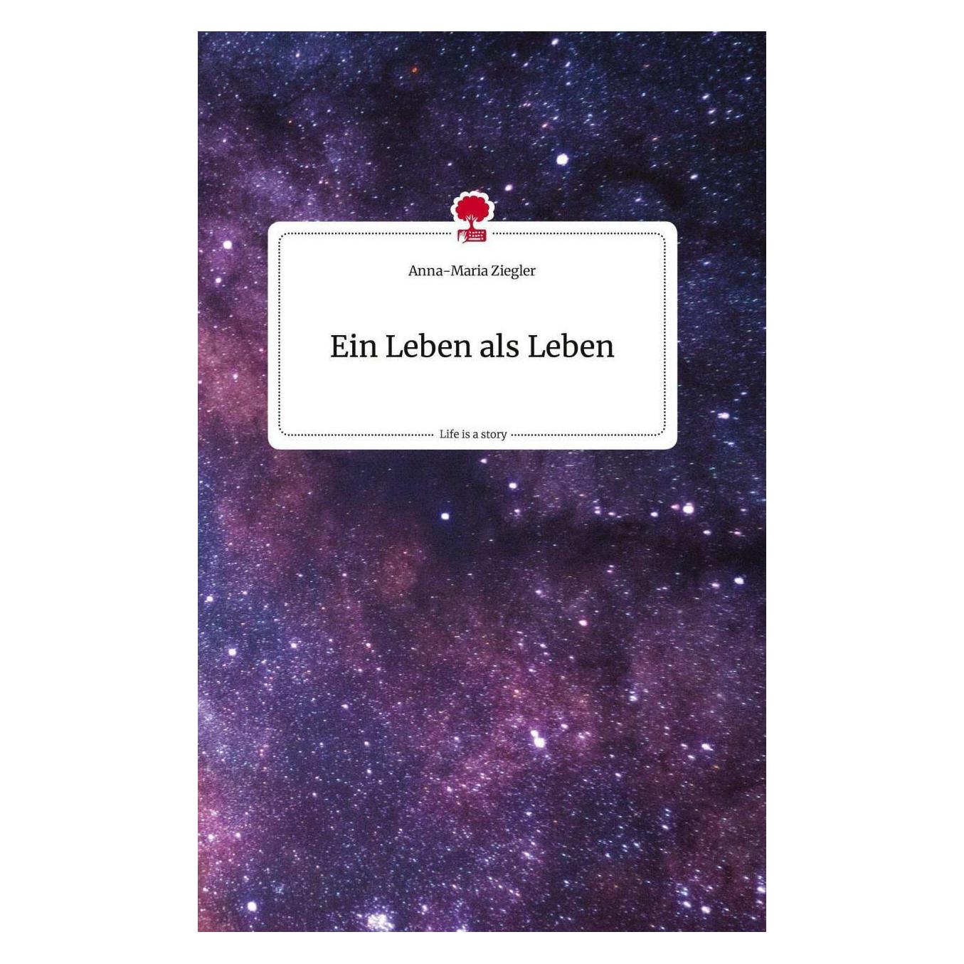 Story.one Ein Leben als Leben. Life is a Story - (Deutsch, Hardcover, Anna-Maria Ziegler) (9783710807008)