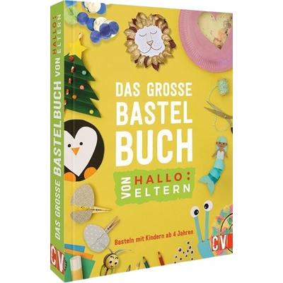 Das große Bastelbuch von Hallo:Eltern, Gebundene Ausgabe von , Christophorus, 978-3-8411-0299-7
