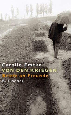 Carolin Emcke - Von den Kriegen: Briefe an Freunde - Preis vom 10.10.2026 11:48:34 h