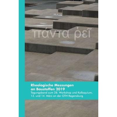 Rheologische Messungen an Baustoffen 2019, Gebundene Ausgabe von Markus Greim, Tredition, 978-3-7482-4652-7