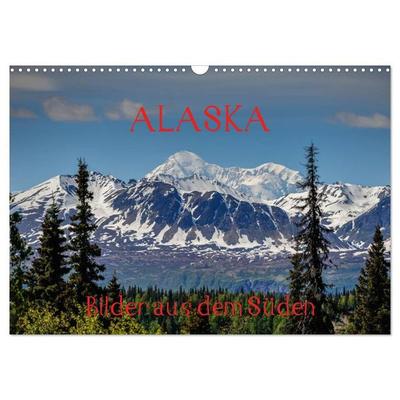 ALASKA - Bilder aus dem Süden (Wandkalender 2027 DIN A3 quer), CALVENDO Monatskalender