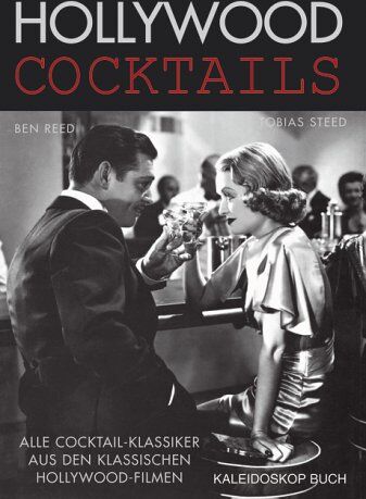 Tobias Steed - Hollywood Cocktails. Alle Cocktail-Klassiker aus den klassischen Hollywood-Filmen - Preis vom 09.10.2026 07:28:09 h